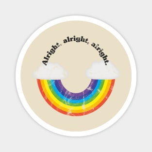 Rainbow smile. Alright, alright, alright. Magnet